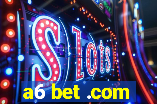 a6 bet .com